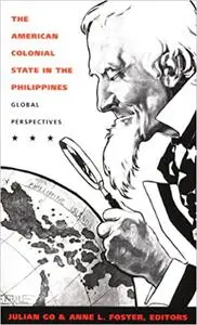 The American Colonial State in the Philippines: Global Perspectives