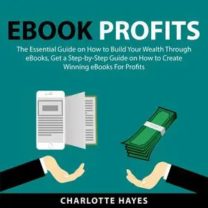 «eBook Profits» by Charlotte Hayes