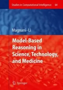 Model-Based Reasoning in Science, Technology, and Medicine (Repost)