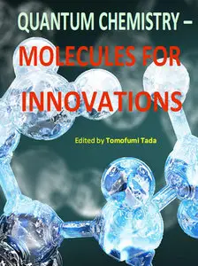 "Quantum Chemistry : Molecules for Innovations" ed. by Tomofumi Tada