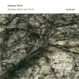 Helena Tulve - Arboles Lloran Por Lluvia (2014) {ECM New Series}