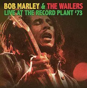 Bob Marley & The Wailers - Live At The Record Plant '73 (2015)