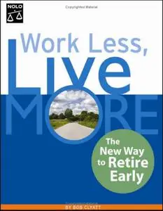 Work Less, Live More: The New Way to Retire Early by Bob Clyatt