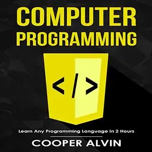 Computer Programming: Learn Any Programming Language in 2 Hours [Audiobook]