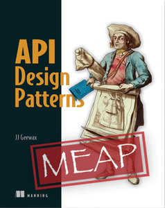 API Design Patterns [MEAP]