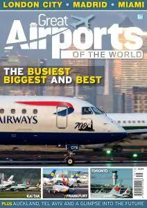 Airports of the World - Great Airports of the world - Volume 3 2017