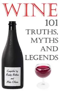 «Wine - 101 Truths, Myths and Legends» by Roddy Button