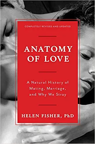 Anatomy of Love: A Natural History of Mating, Marriage, and Why We Stray (Repost)