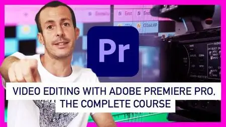 Video Editing with Adobe Premiere Pro - The complete course