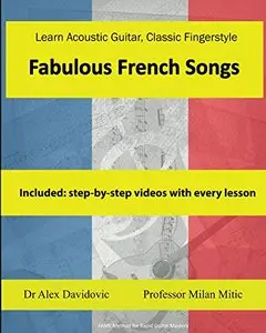 Learn Acoustic Guitar, Classic Fingerstyle: Fabulous French Songs 
