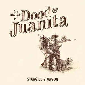 Sturgill Simpson - The Ballad of Dood & Juanita (2021)