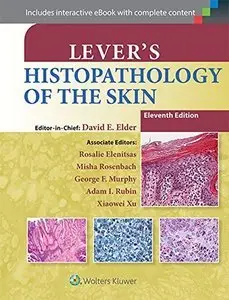 Lever's Histopathology of the Skin, Eleventh edition (Repost)