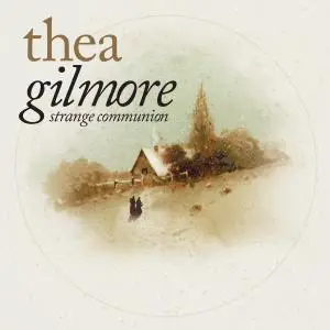 Thea Gilmore - Strange Communion [Deluxe Edition] (2018)
