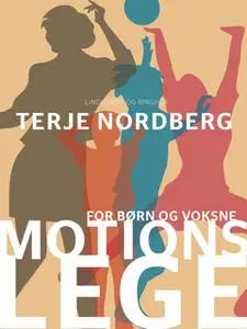 «Motionslege» by Terje Nordberg