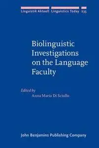 Biolinguistic Investigations on the Language Faculty