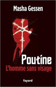 Poutine: L'homme sans visage - Masha Gessen