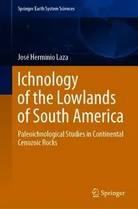Ichnology of the Lowlands of South America: Paleoichnological Studies in Continental Cenozoic Rocks
