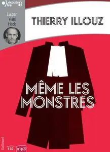 Thierry Illouz, "Même les monstres"