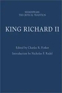 King Richard II: Shakespeare: The Critical Tradition Ed 2