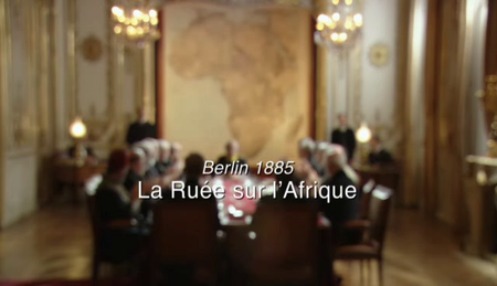 (Arte) Berlin 1885, la ruée sur l'Afrique (2011)