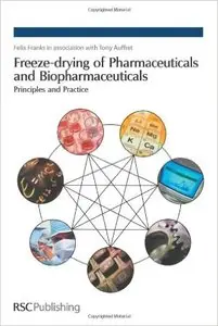 Freeze-drying of Pharmaceuticals and Biopharmaceuticals: Principles and Practice (Repost)