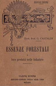 A. Castoldi, "Essenze forestali e loro prodotti nelle industrie"