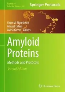 Amyloid Proteins: Methods and Protocols (2nd edition)