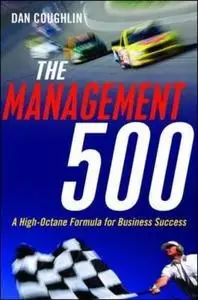 The Management 500: A High-Octane Formula for Business Success