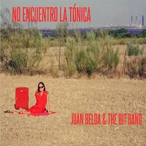 Juan Belda & The Bit Band - No Encuentro la Tónica (2019)