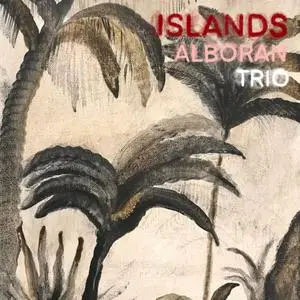 Alboran Trio - Islands (2020)