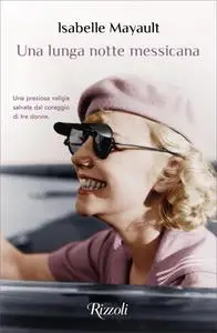 Una lunga notte messicana - Isabelle Mayault (Repost)