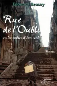 Rue de l'Oubli ou les ombres d'Istanbul - Brasey Edouard