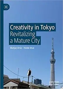 Creativity in Tokyo: Revitalizing a Mature City