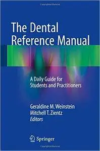 The Dental Reference Manual: A Daily Guide for Students and Practitioners (Repost)