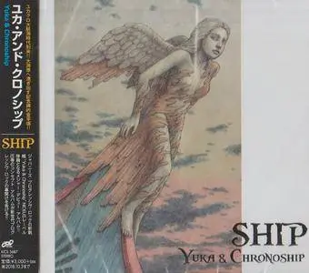 Yuka & Chronoship - Ship (2018)