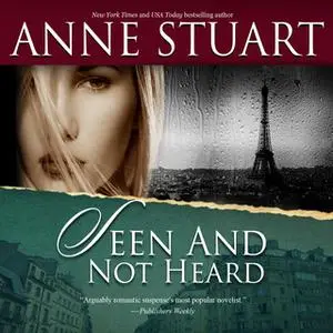 «Seen and Not Heard» by Anne Stuart