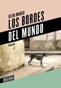 «Los bordes del mundo» by Gilda Manso