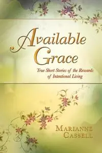 «Available Grace» by Marianne Cassell