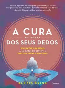 «A cura na ponta dos seus dedos» by Alexis Brink