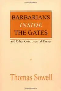 Barbarians inside the Gates and Other Controversial Essays (Hoover Institution Press Publication) [Repost]