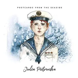 Julia Pietrucha - Postcards From The Seaside (2018)
