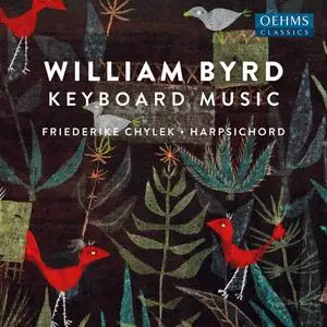 Friederike Chylek - William Byrd: Keyboard Works (2022) [Official Digital Download 24/96]