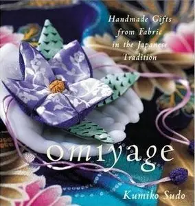 Omiyage. Handmade Gifts from Fabric in the Japanese Tradition