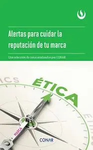 «Alertas para cuidar la reputación de tu marca» by Ricardo Maguiña Pardo,Piero Arias Ureta