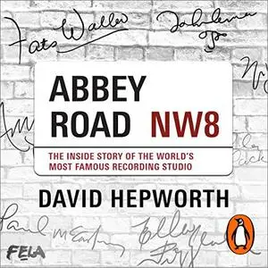 Abbey Road: The Inside Story of the World’s Most Famous Recording Studio [Audiobook]