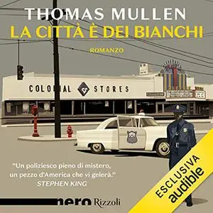 «La città è dei bianchi» by Thomas Mullen