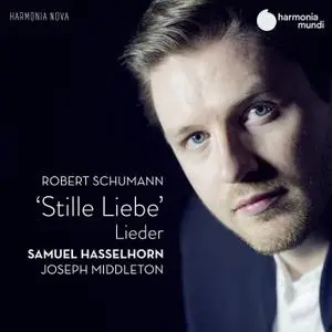 Joseph Middleton & Samuel Hasselhorn - Schumann: Stille Liebe (2020)