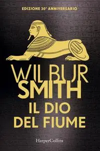 Wilbur Smith - Il Dio del fiume