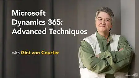 Lynda - Microsoft Dynamics 365: Advanced Techniques