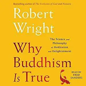 Why Buddhism Is True: The Science and Philosophy of Enlightenment [Audiobook]